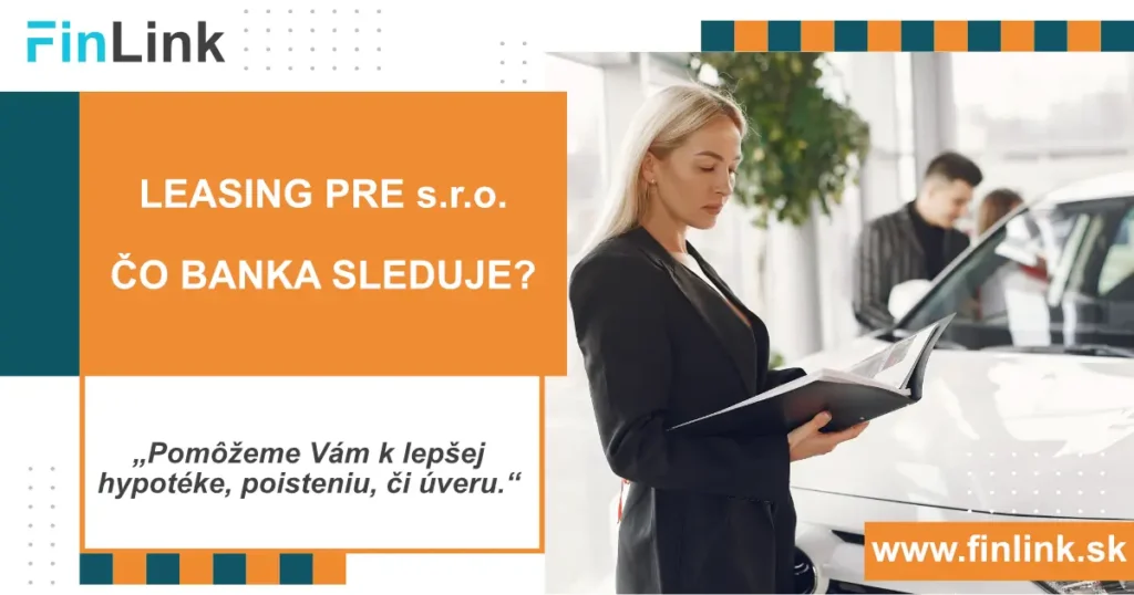 Leasing pre s.r.o. - čo banka sleduje
